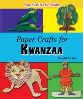 Paper Crafts for Kwanzaa 0766029492 Book Cover