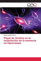Papel de Grelina en la modulación de la memoria en hipocampo 6202115238 Book Cover