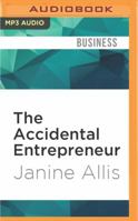 The Accidental Entrepreneur: The Juicy Bits 0730327736 Book Cover