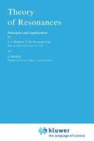 Theory of Resonances: Principles and Applications 9027723648 Book Cover