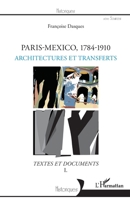 Paris-Mexico, 1784-1910: Architectures et transferts Textes et documents I (Historiques) (French Edition) 2343134170 Book Cover
