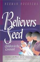 Believers and Their Seed: Children in the Covenant 0916206572 Book Cover