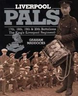 LIVERPOOL PALS: 17th, 18th, 19th, 20th (Service) Battalions The King's (Liverpool Regiment). 0850523400 Book Cover