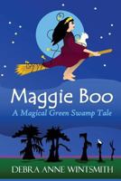 Maggie Boo: A Magical Green Swamp Tale 1530886465 Book Cover
