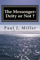 The Messenger: Deity or Not 1492883778 Book Cover