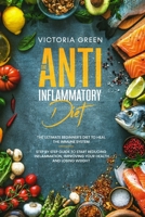 The Anti-Inflammatory Diet: The Ultimate Beginner's Diet to Heal the Immune System. Step by Step Guide to Start Reducing Inflammation, improving your Health and Losing Weight B084DG18JP Book Cover