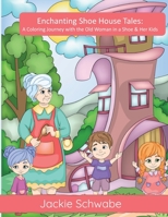 Enchanting Shoe House Tales: A Coloring Journey with the Old Woman in a Shoe & Her Kids B0CH2BRLR1 Book Cover