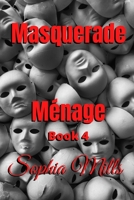 Masquerade Ménage: Ménage Series Book 4 of 6 B096TJMTG4 Book Cover