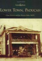 Lower Town, Paducah (Then and Now) 0738542253 Book Cover