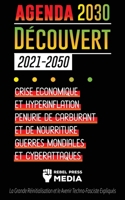 L'Agenda 2030 Découvert (2021-2050): Crise Économique et Hyperinflation, Pénurie de Carburant et de Nourriture, Guerres Mondiales et Cyberattaques (La ... Expliqués) 9492916592 Book Cover