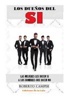 Los Due�os del SI: Las Mujeres les dicen Si a los Hombres que dicen NO 1072162547 Book Cover