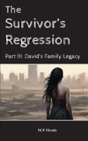 Survivor's Regression Part 3 : David's Family Legacy 1968027300 Book Cover