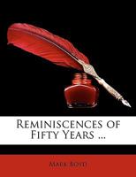 Reminiscences of Fifty Years 1163292605 Book Cover