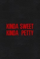 Kinda Sweet Kinda Petty: All Purpose 6x9 Blank Lined Notebook Journal Way Better Than A Card Trendy Unique Gift White Grey Sticker Owl 1706466536 Book Cover