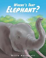 Where's That Elephant? 1645311406 Book Cover