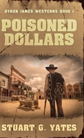 Poisoned Dollars (Byron James Westerns) 4824192625 Book Cover