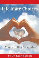 Life-Mate Choices: Compatibility Cateogories 149046400X Book Cover