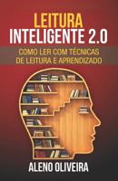 Leitura Inteligente 2.0: Como Ler Livros Com T?cnicas de Leitura E Aprendizado 1987709810 Book Cover
