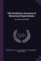 The Predictive Accuracy of Behavioral Expectations: Two Empirical Studies 1341585905 Book Cover