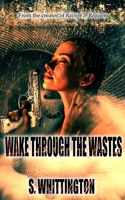 Wake Through the Wastes B0HD61SKDZ Book Cover