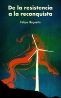 De la resistencia a la reconquista (Spanish Edition) B0CK3VTRJB Book Cover
