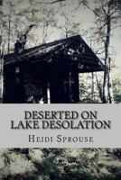 Deserted on Lake Desolation: Book Four in the Lost in the Adirondacks Series 1720459517 Book Cover