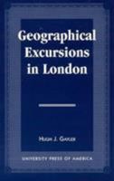 Geographical Excursions in London 0761803289 Book Cover