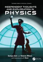 Independent Thoughts and Exploration in Physics (Textbook Series in Physical Sciences) 1041359055 Book Cover