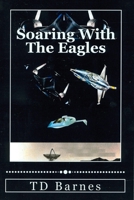 Soaring with the Eagles 1489570144 Book Cover