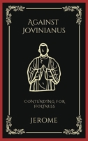 Against Jovinianus: Contending for Holiness 9358375647 Book Cover