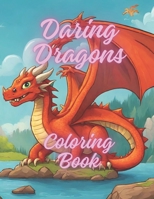 Daring Dragons: Coloring Book B0CSZH68K9 Book Cover