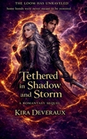 Tethered in Shadow and Storm (The Tethered Trilogy) B0GSSMBXQN Book Cover