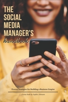 The Social Media Manager's Handbook: Proven Strategies for Building a Business Empire B0BVTS5WN5 Book Cover