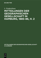 Mitteilungen der Geographischen Gesellschaft in Hamburg, 1885-86, H. 2 3112694198 Book Cover