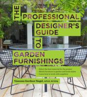The Professional Designer's Guide to Garden Furnishings 1604692936 Book Cover
