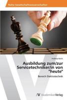 Ausbildung Zum/Zur Servicetechniker/In Von Heute 3639628543 Book Cover