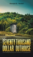 The Seventy-Thousand-Dollar Outhouse 1645757080 Book Cover