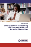 Strategies Used in Teaching and Learning Poetry at Secondary Education 6200286485 Book Cover