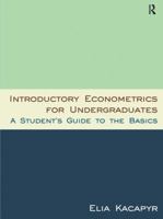 Introductory Econometrics for Undergraduates: A Student's Guide to the Basics 0765627922 Book Cover
