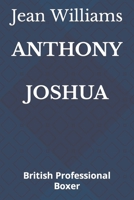 Anthony Joshua: British Professional Boxer null Book Cover