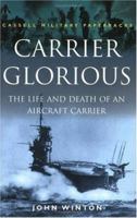 Carrier Glorious: The Life and Death of an Aircraft Carrier 1800554176 Book Cover