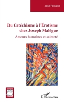 Du Catéchisme à l’Érotisme chez Joseph Malègue: Amours humaines et sainteté (Critiques Littéraires) (French Edition) 2336495430 Book Cover