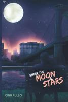 Under the Moon and Stars 1519126069 Book Cover