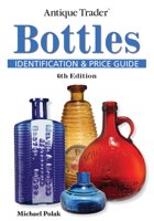Antique Trader Bottles Identification and Price Guide 0896892433 Book Cover