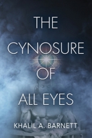 The Cynosure of All Eyes 1647190053 Book Cover