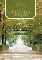 While You Wait: The Gifts to Wait 1477277471 Book Cover