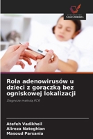 Rola adenowirusów u dzieci z goraczka bez ogniskowej lokalizacji (Polish Edition) 6208913896 Book Cover
