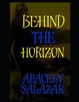 BEHIND THE HORIZON 179036230X Book Cover