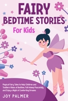 Fairy Bedtime Stories for Kids: Magical Fairy Tales to Help Children and Toddlers Relax at Bedtime, Fall Asleep Peacefully, and Enjoy a Night of ... (Enchanted Bedtime Stories for Children) 9925410002 Book Cover