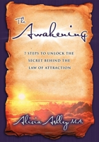 The Awakening: 7 Steps to Unlock the Secret Behind the Law of Attraction 1600372910 Book Cover